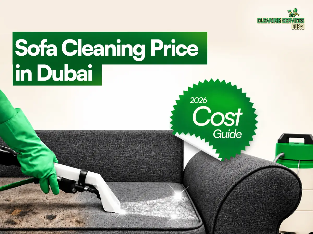 Sofa Cleaning Dubai Price 2026: Complete Guide